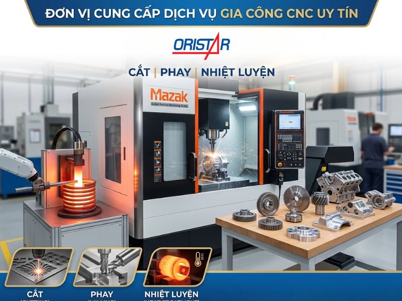 Oristar – Đơn vị cung cấp dịch vụ gia công CNC uy tín
